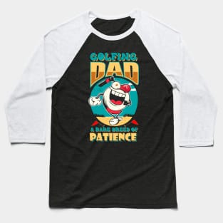 Golfing Dad A Rare Breed Of Patience | Funny Baseball T-Shirt